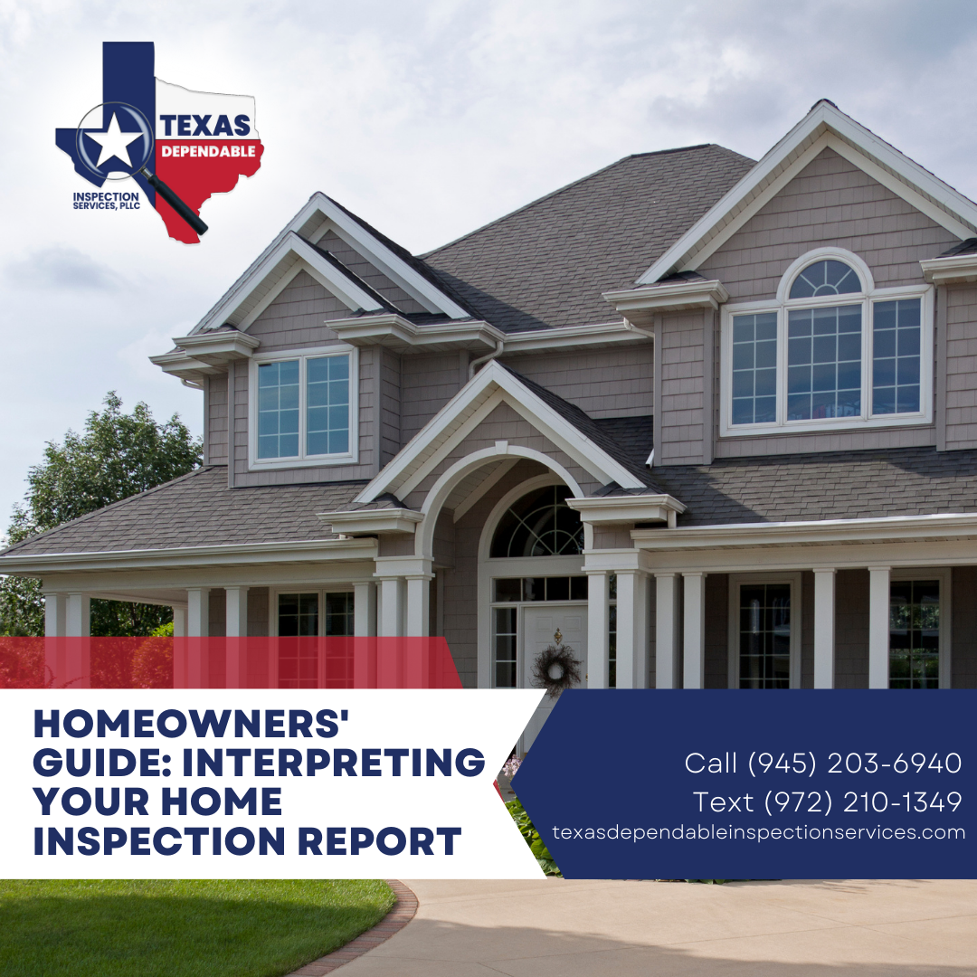 Texas Dependable Inspection Services, PLLC Homeowners' Guide Interpreting Your Home Inspection Report - Home inspection Royse City TX - Blog banner